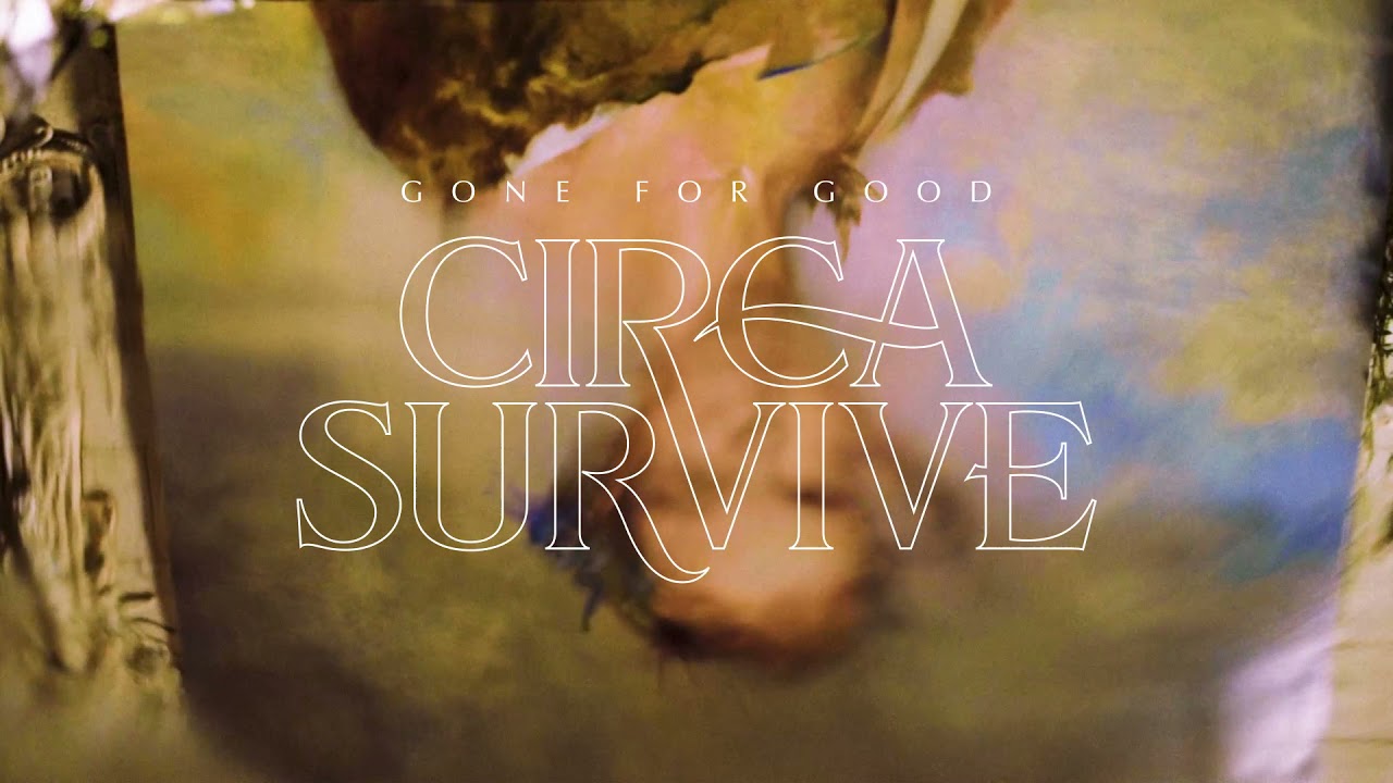 Circa Survive - Gone For Good