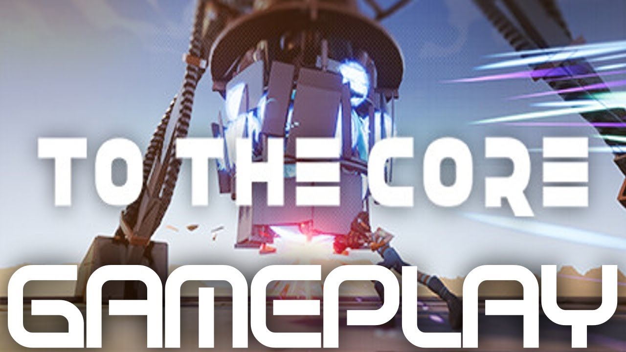 To the Core | PC Gameplay