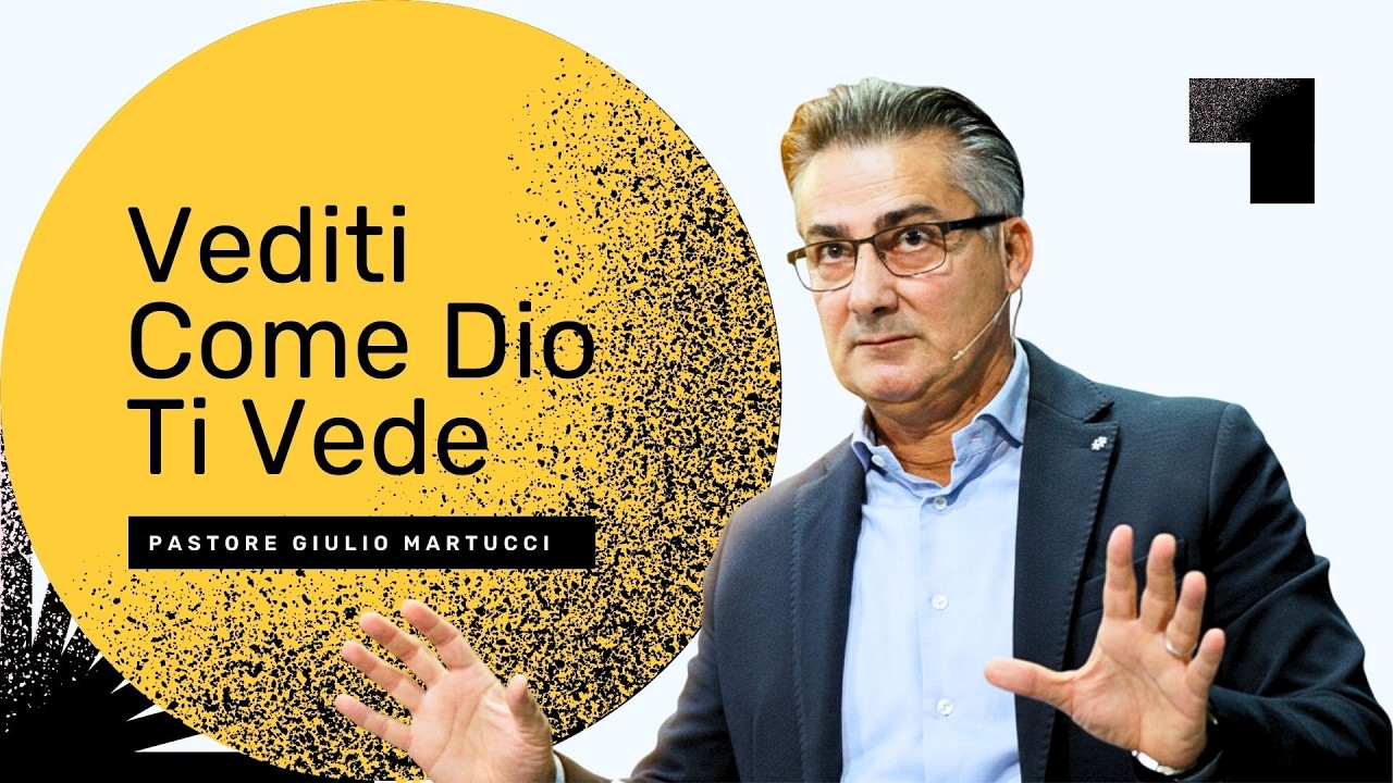 Vediti Come Dio Ti Vede | Pastore Giulio Martucci | Chiesa Gesù Vive