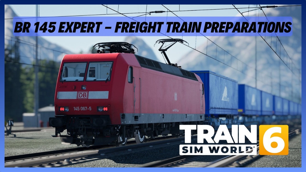 TSW6 | BR 145 Expert - Freight Train Preparations | Training Centre | DB BR 145 EXPERT