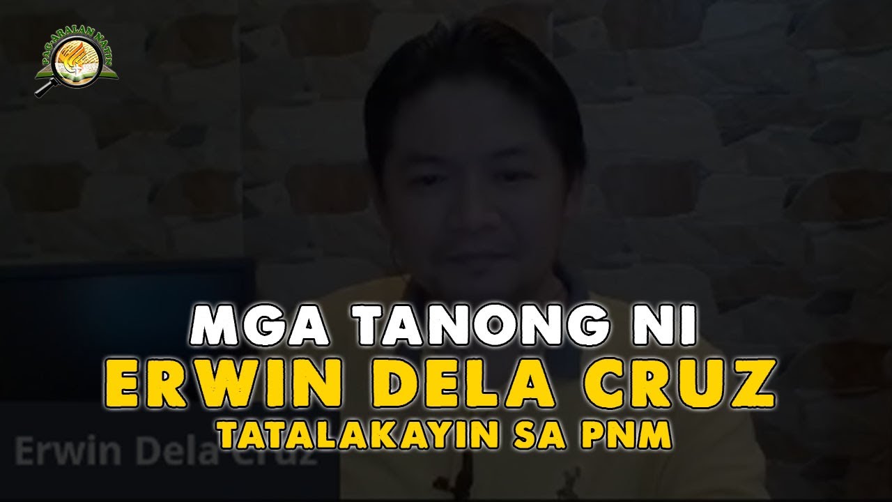 MGA TANONG NI ERWIN DELA CRUZ TATALAKAYIN SA PNM | August 24, 2021.