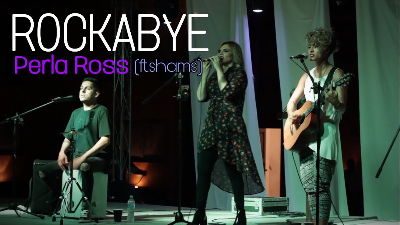 Rockabye - Perla Ross (ft. Shams) en vivo