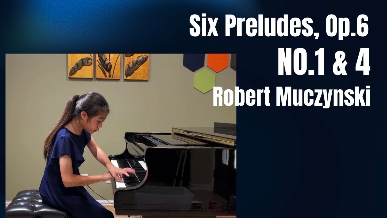 Six Preludes, Op.6, No.1 & 4 by Robert Muczynski 