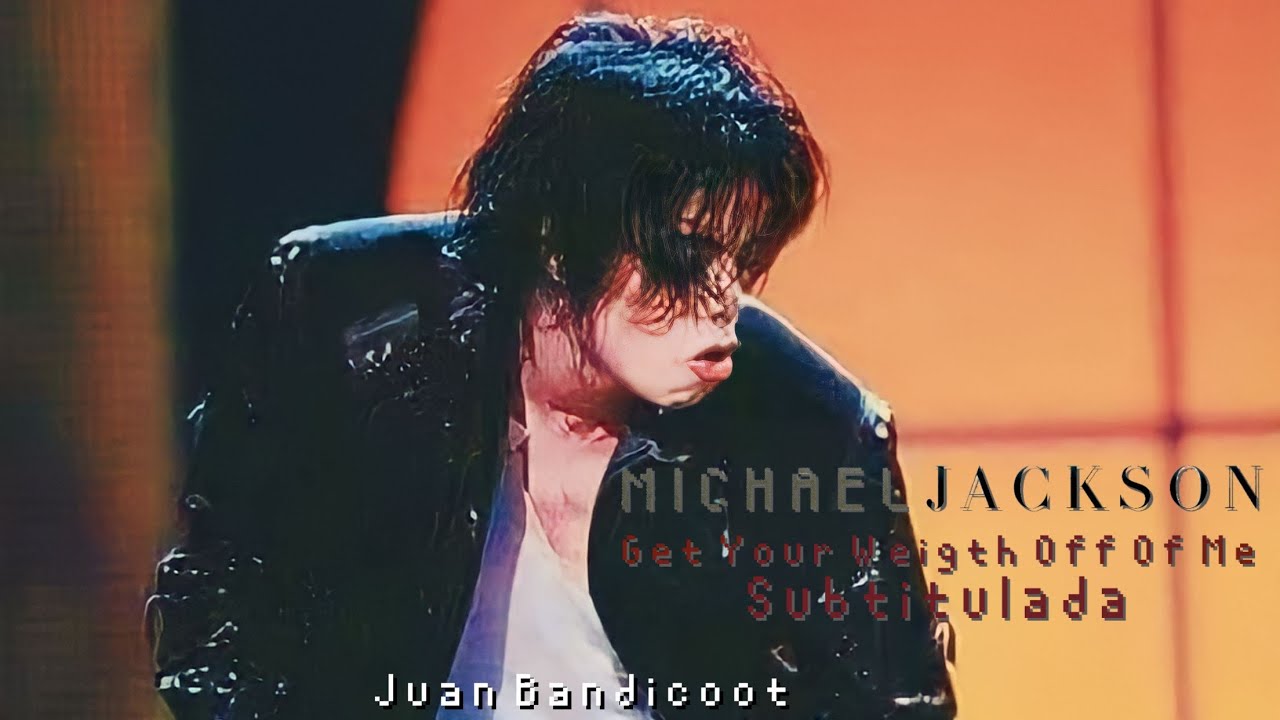 Michael Jackson - Get Your Weigth Off Of Me (Lyrics Español)