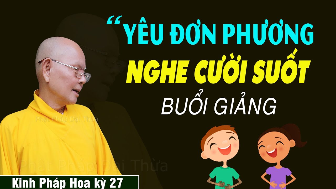 Rất Hay, Nghe Cười Suốt Buổi Giảng  | Kinh Pháp Hoa kỳ 27 - HT.Thích Từ Thông