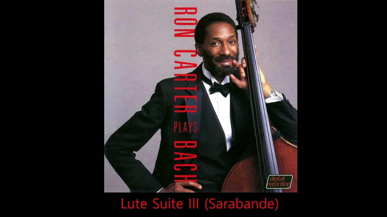 Ron Carter - Lute Suite III - from Ron Carter Plays Bach by Ron Carter - #roncarterbassist