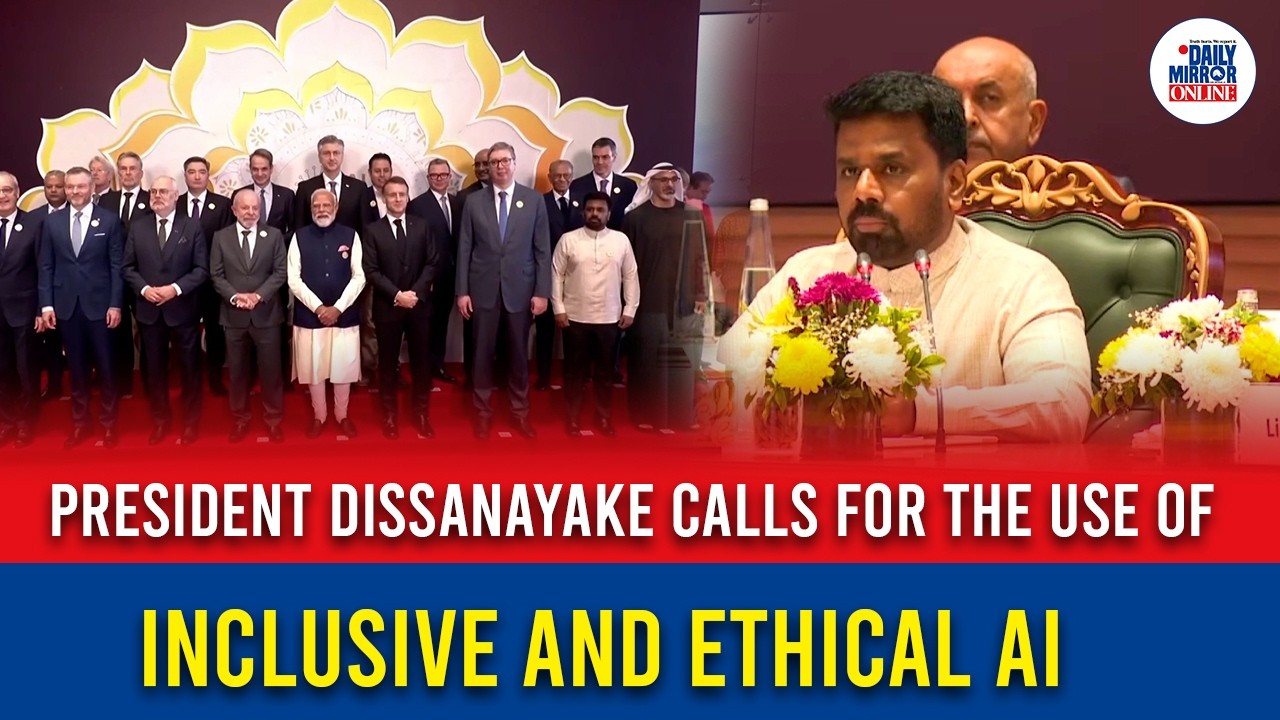 President Dissanayake calls for the use of inclusive and ethical AI