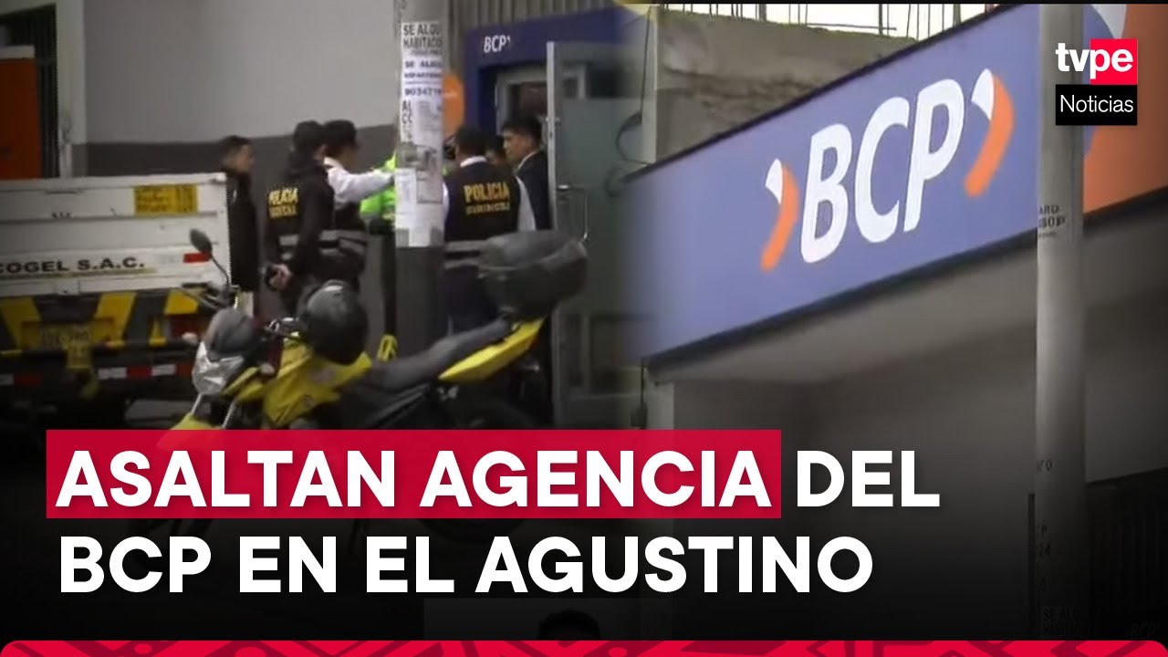 Seis delincuentes asaltan una agencia bancaria en El Agustino: robo deja una persona herida