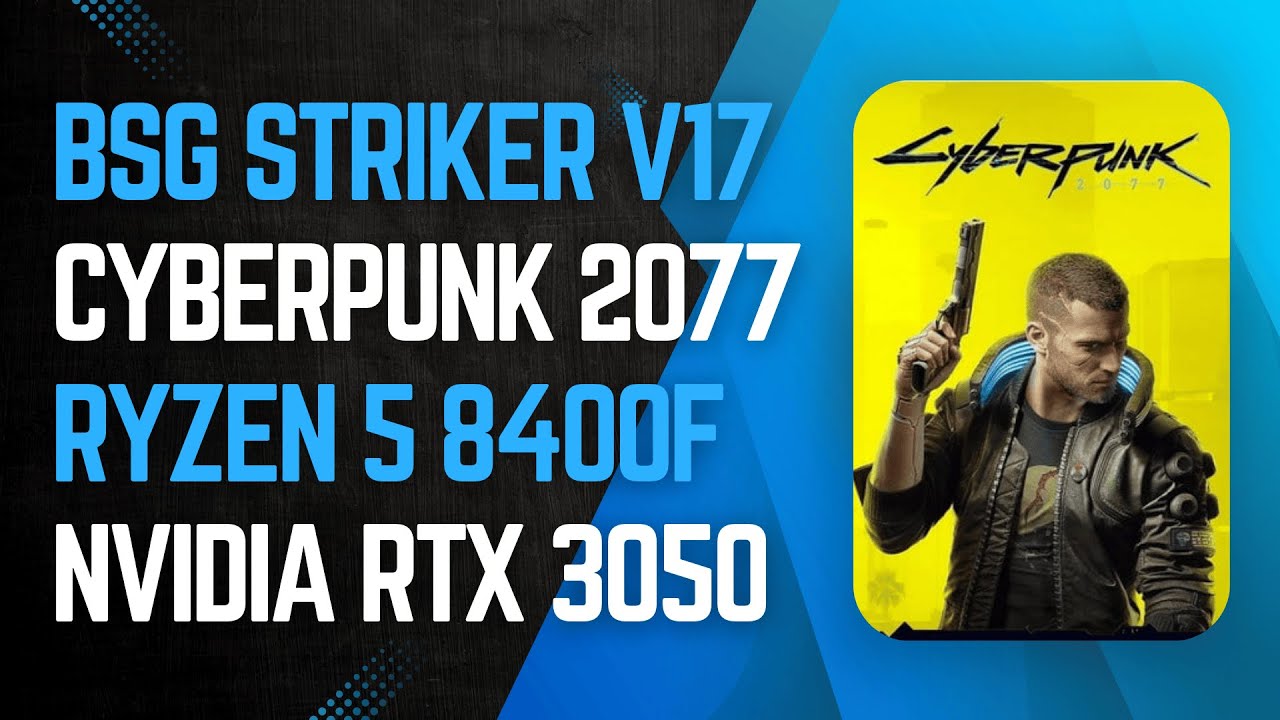 Cyberpunk 2077 na BSG Striker V17 | Ryzen 5 8400F + RTX 3050 – Test FPS 🔥