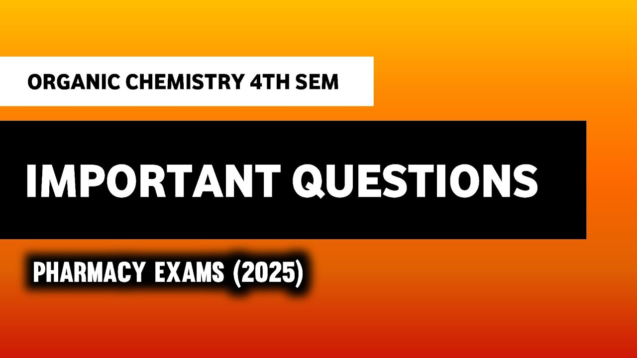 Pharmaceutical Organic Chemistry 4th Semester Important Questions | Imperfect Pharmacy