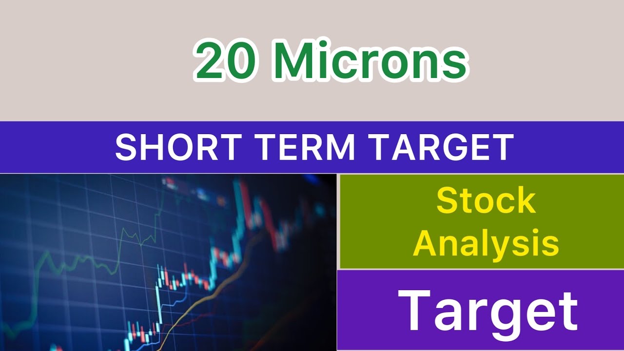 20 MICRONS SHARE TARGET ANALYSIS ✅ 20 MICRONS LATEST NEWS | 20 MICRONS SHARE CRASH MARKET 17-08-25