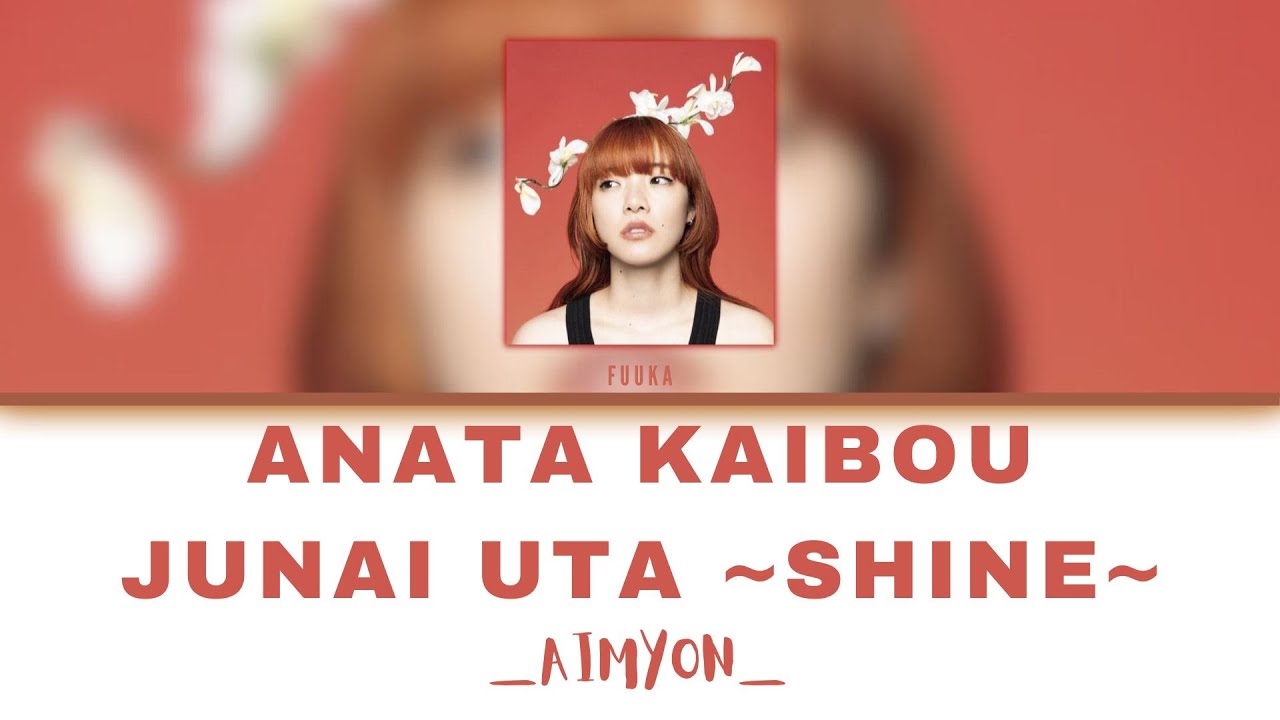 Anata Kaibou Junai Uta ~shine~ (貴方解剖純愛歌 〜死ね〜) - Aimyon (あいみょん) - Lirik Terjemahan [Kan_Rom_Ind]