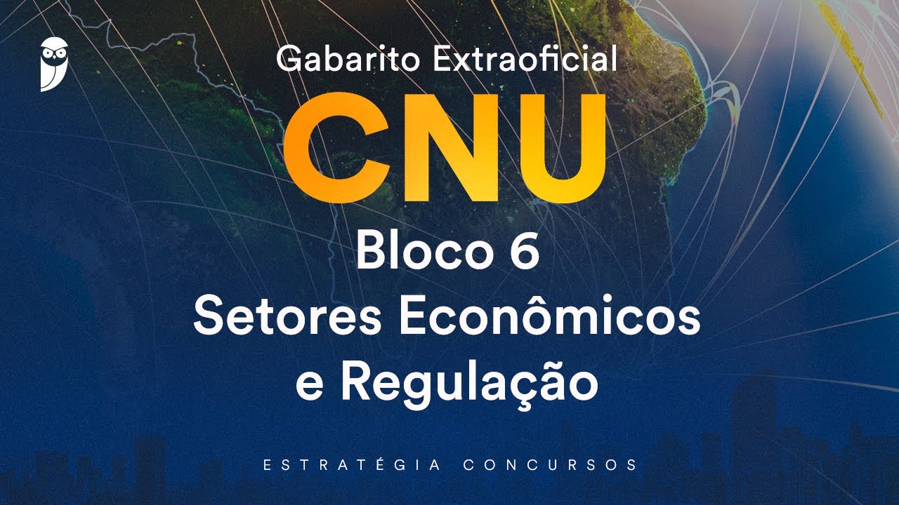 Gabarito Extraoficial CNU - Bloco 6 - Setores Econômicos e Regulação