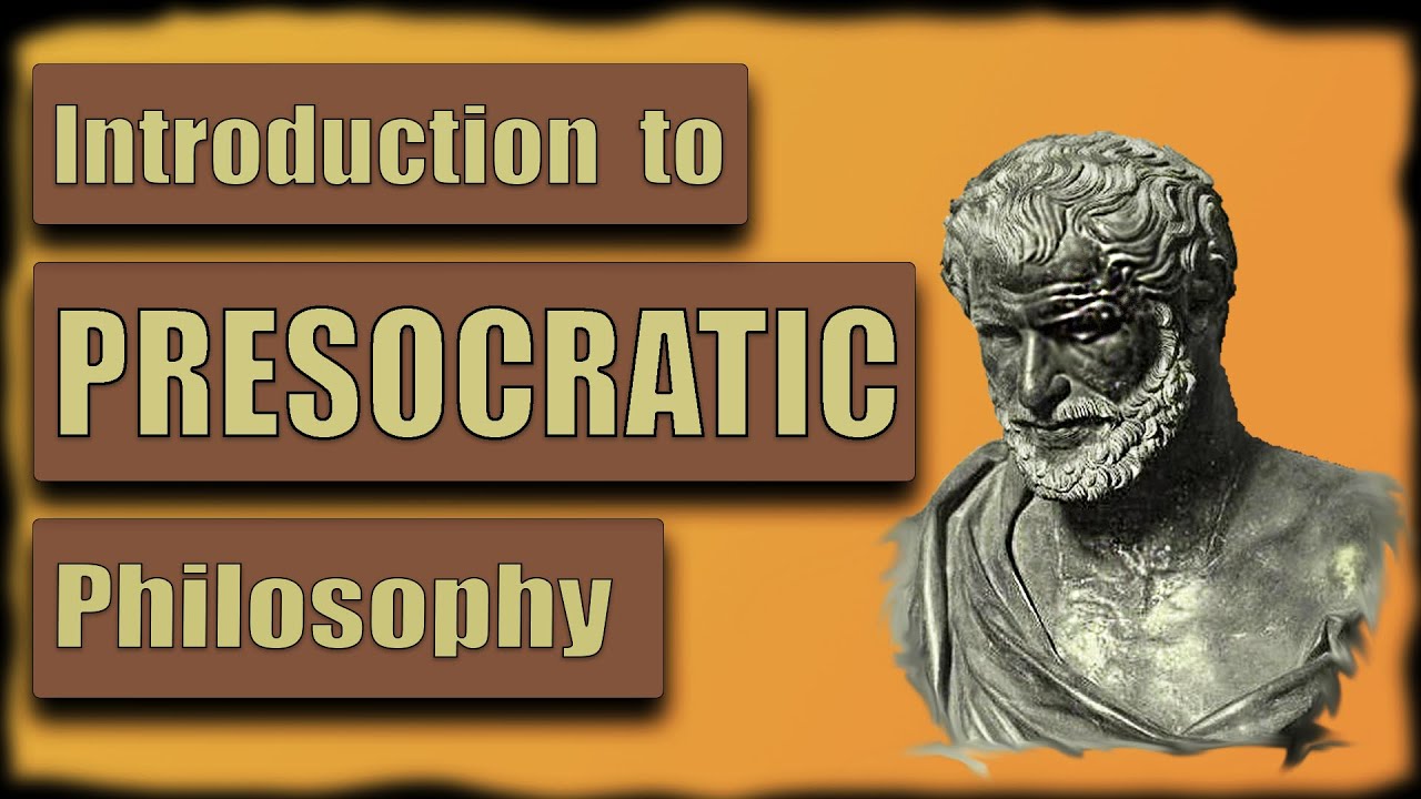 Introduction to Presocratic philosophy