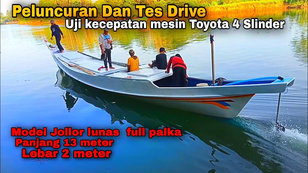 Tes Perahu Fiberglass Jollor Mesin Mobil 4 slinder  ||Full Palka, Dari Proses penurunan Dan uji Coba
