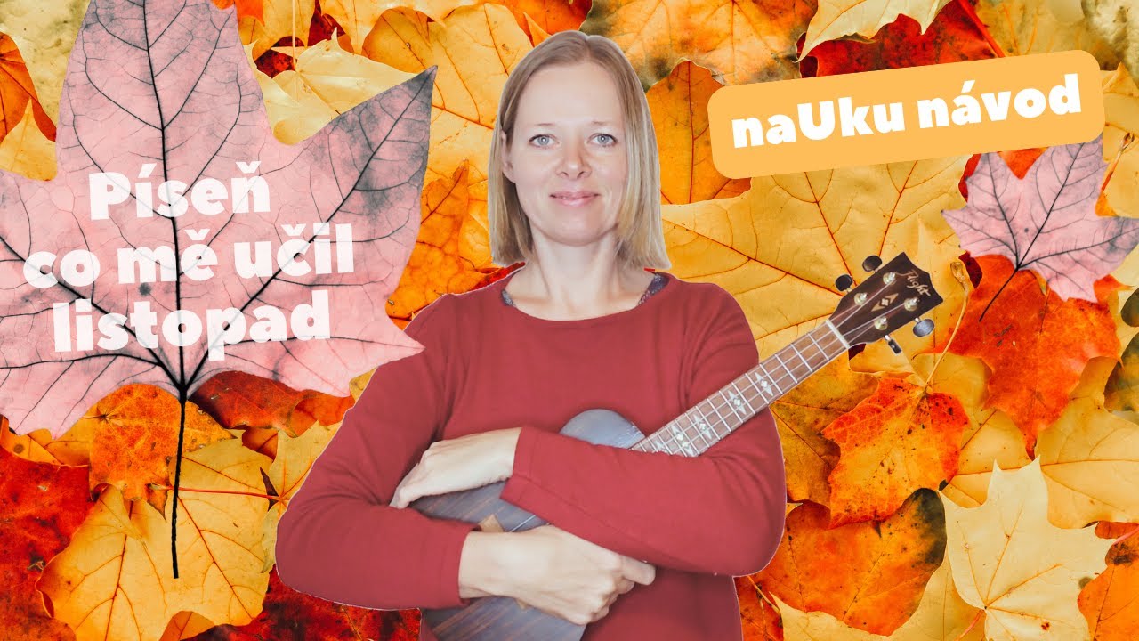 UKULELE návod | Píseň co mě učil listopad