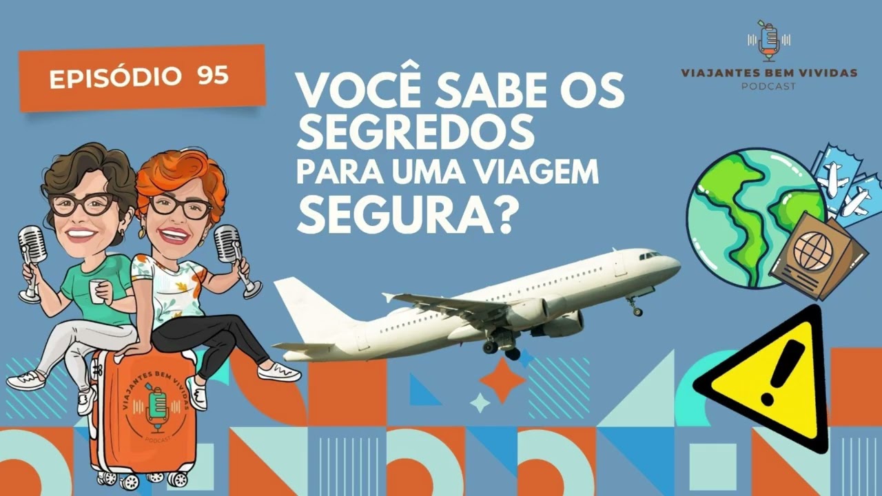 Ep.95 Segurança e Responsabilidade do Viajante