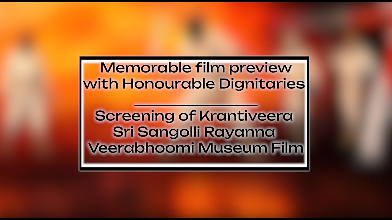 Krantiveera Sri Sangolli Rayanna Veerabhoomi Museum film Preview - Film Direction by Anil Annaiah
