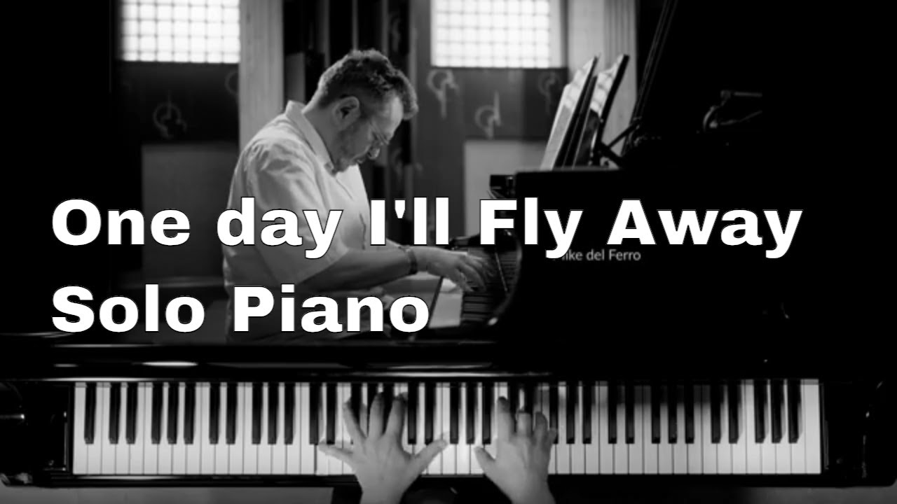 One Day I'll Fly Away (Randy Crawford) - Piano Cover by Mike del Ferro