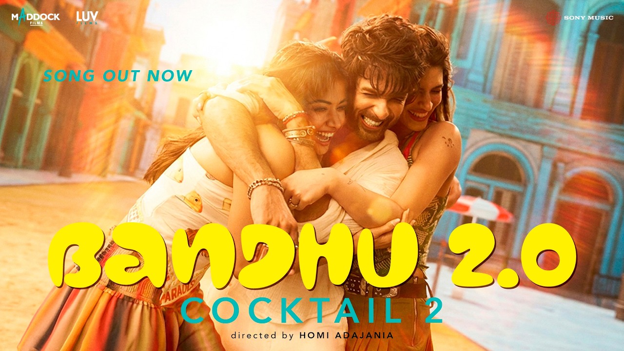 Bandhu 2.0 | Shahid, Kriti, Rashmika| Pritam | Kavita | Neeraj | Irshad K | Cocktail 2 | 19th June