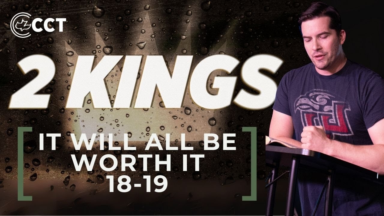 It Will All Be Worth It (2 Kings 18-19) | Pastor Tyler Warner