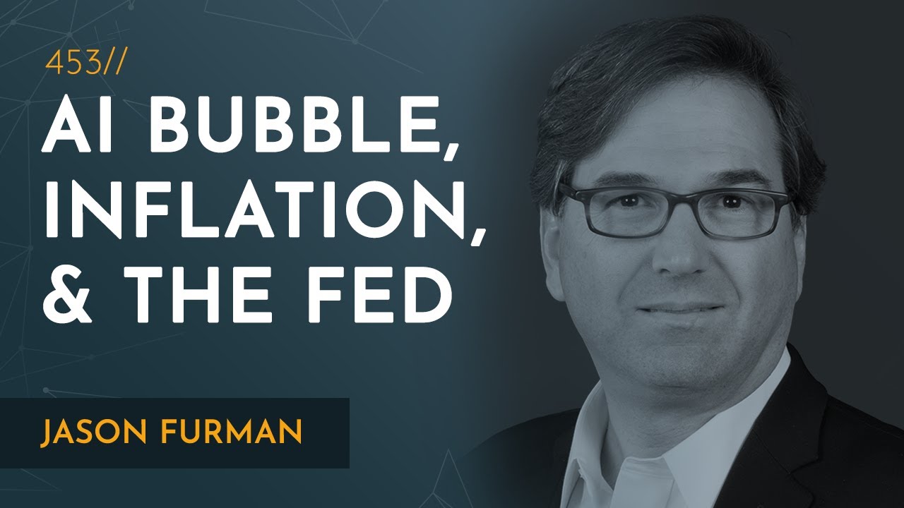 AI Bubble, Inflation, and the Limits of Monetary Policy | Jason Furman
