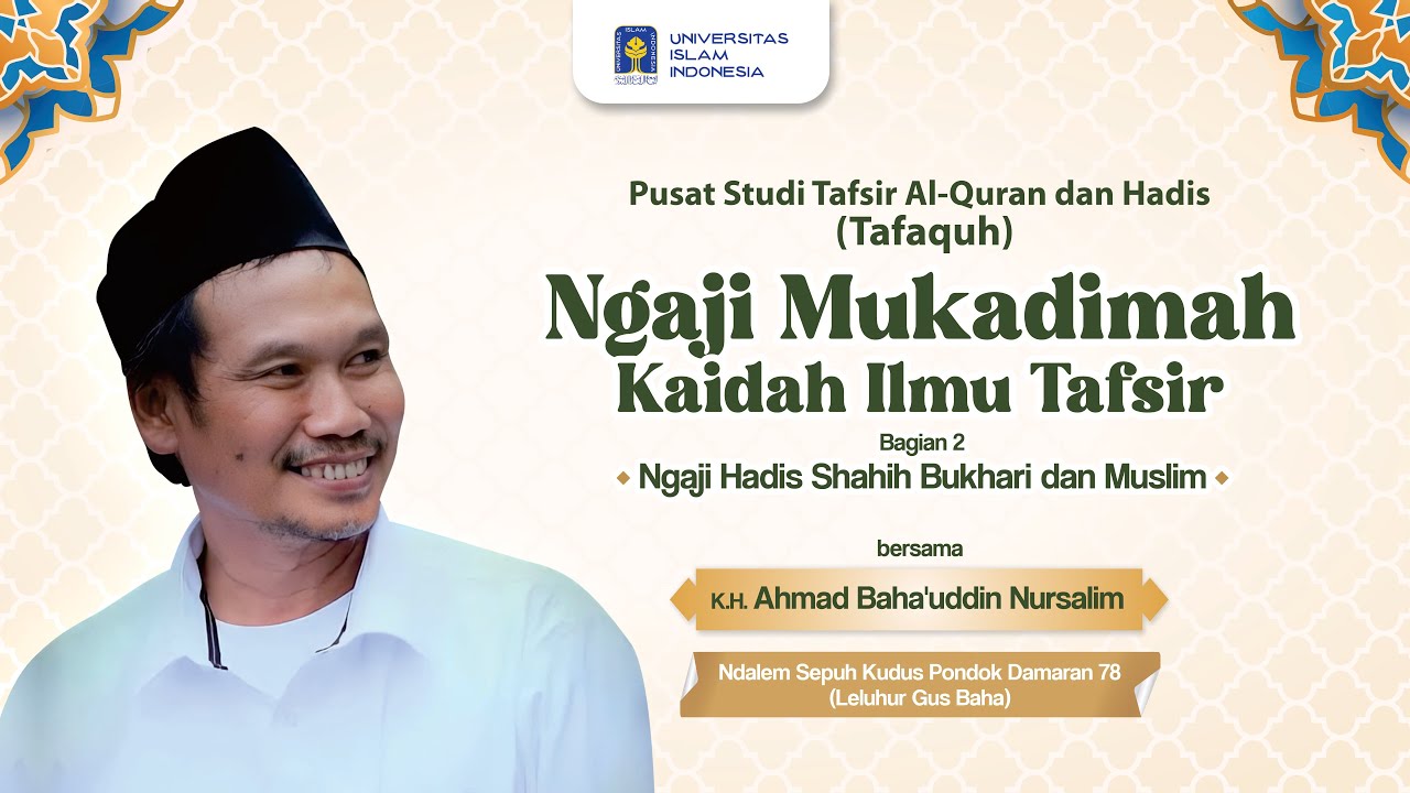 Gus Baha - Ngaji Hadis Shahih Bukhari dan Muslim Pusat Studi Tafaquh UII