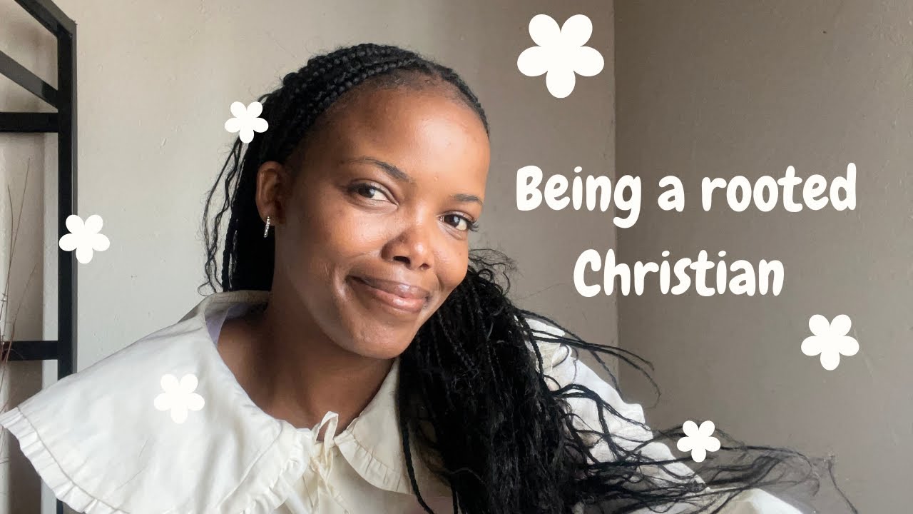 How to be a rooted Christian | Character traits to develop as a child of God✨
