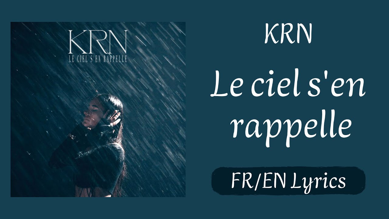 KRN - Le ciel s'en rappelle (The sky remembers) (French/English Lyrics/Paroles)