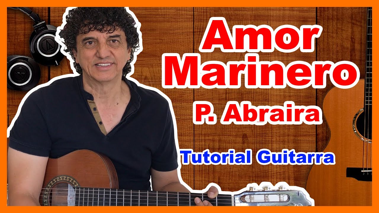 AMOR MARINERO (P. Abraira) Tutorial Guitarra con improvisación