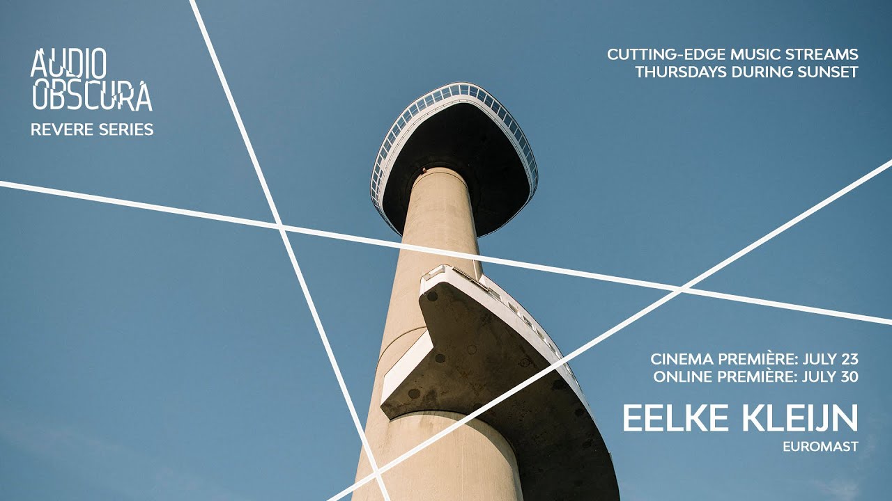 Eelke Kleijn for Audio Obscura: Revere Series at Euromast