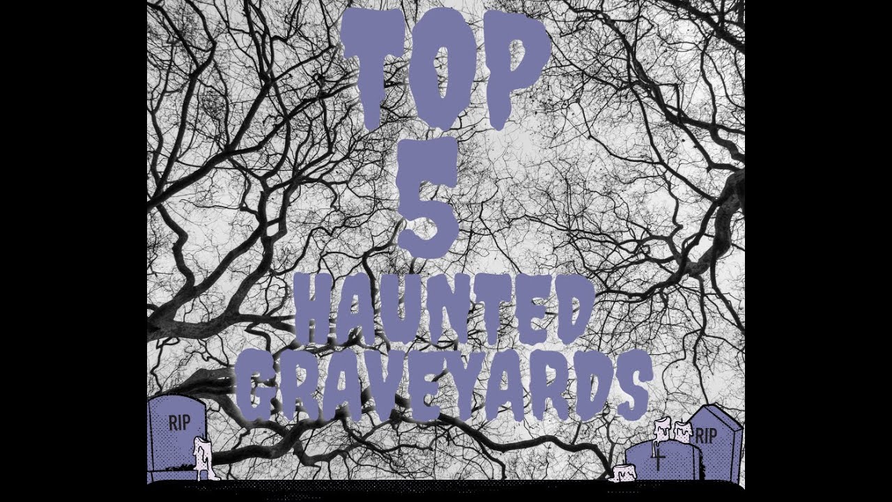 Top 5 Haunted Graveyards in UK