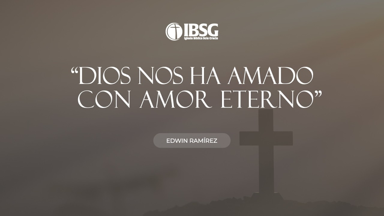 Dios nos ha amado con amor eterno | Edwin Ramírez