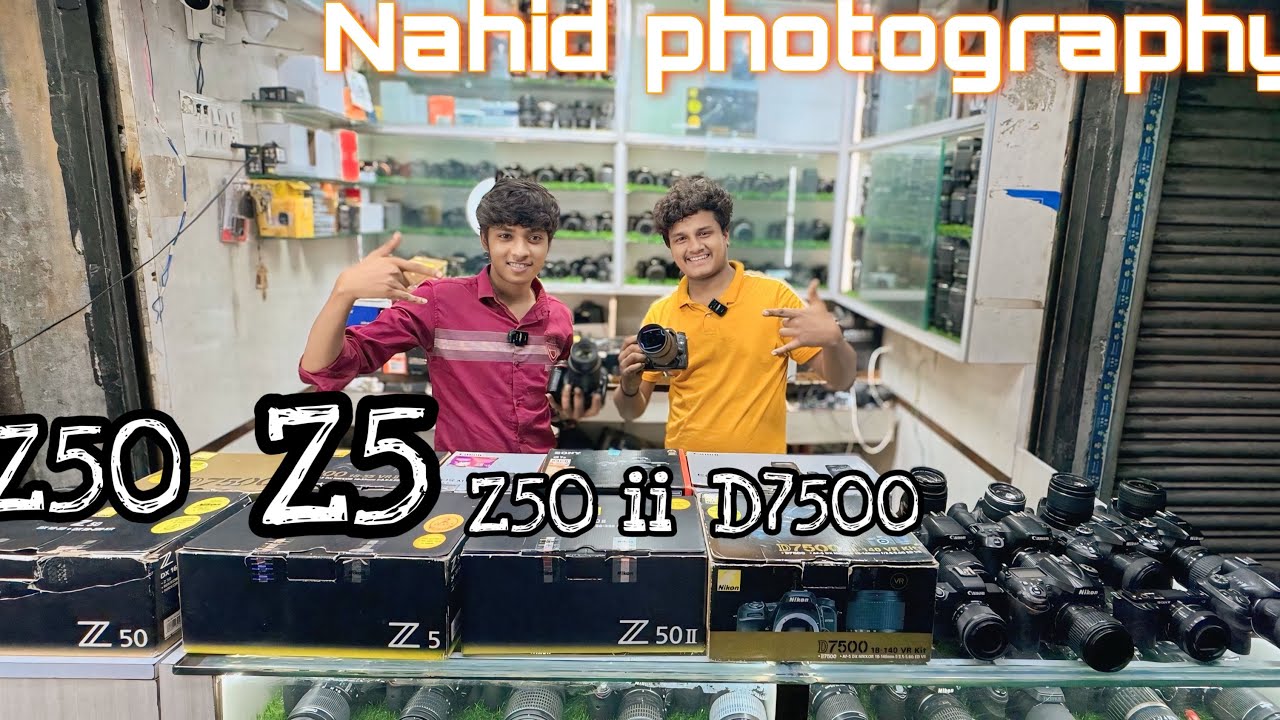Z50 Z5 Z50 ii D7500 Sony a7iii a7ii all collection Kolkata camera bazar nahid photography ￼