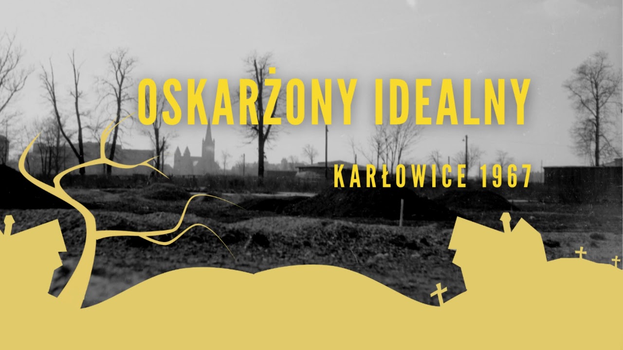 #PODCAST 52. Oskarżony idealny (Karłowice 1967)