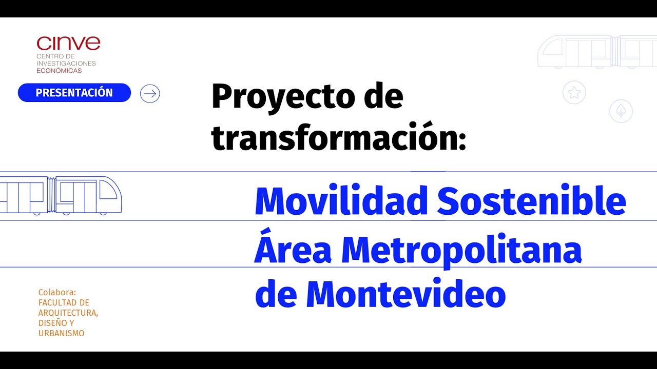 Proyecto de Transformación: Movilidad Sostenible - Área Metropolitana de Montevideo