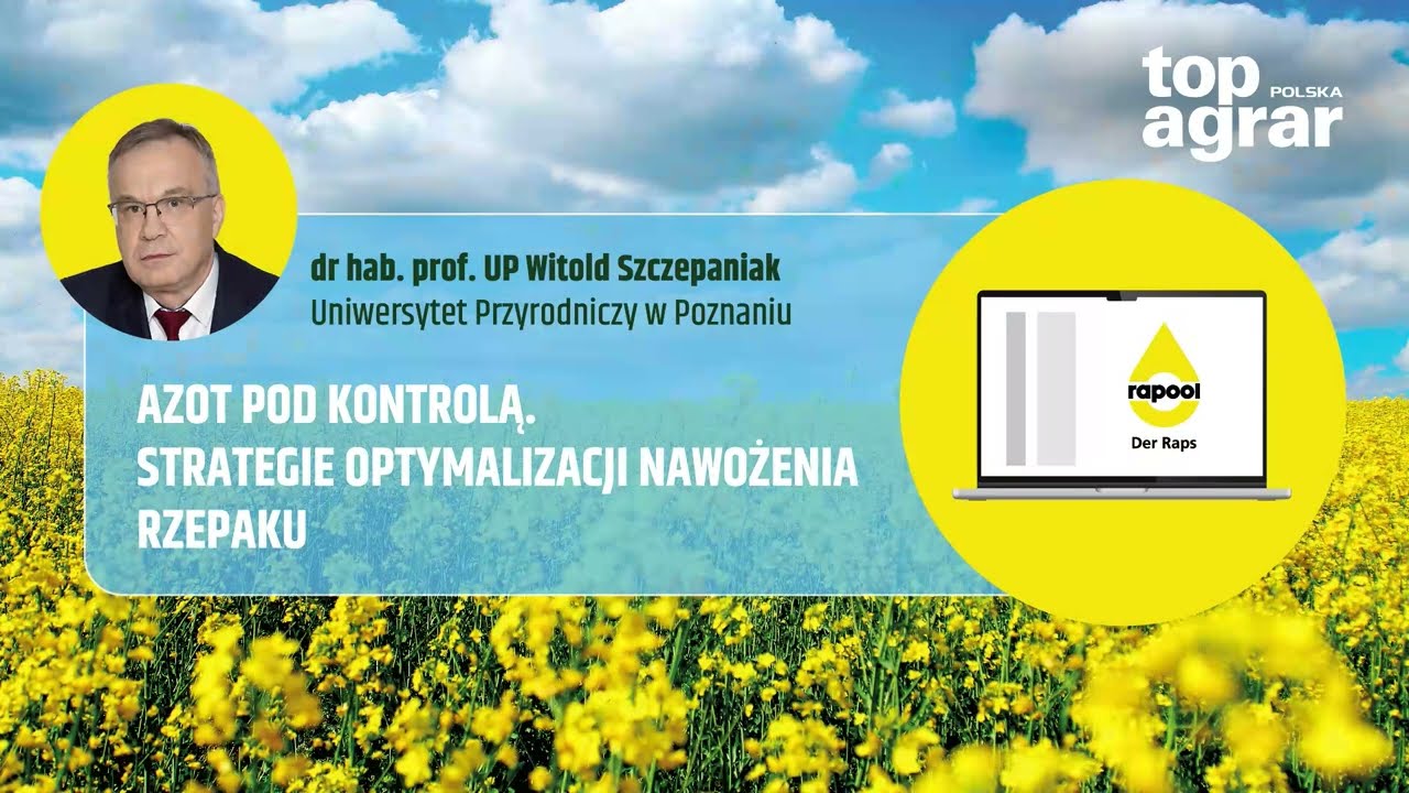 Webinar RAPOOL & TopAgrar, Strategie optymalizacji nawożenia azotem - Witold Szczepaniak - UP Poznań