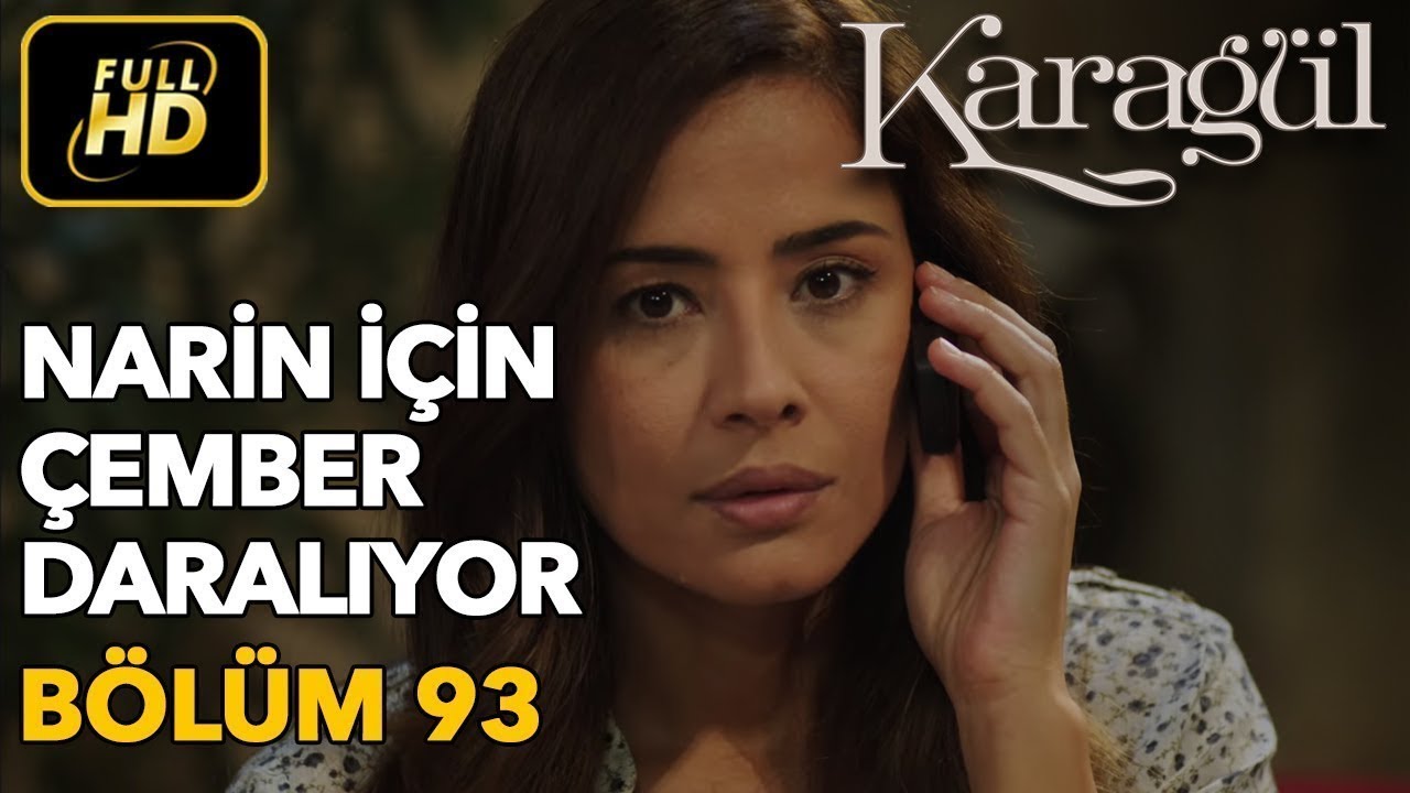 Karagül 93. Bölüm (Full HD Tek Parça)Narin İçin Çember Daralıyor