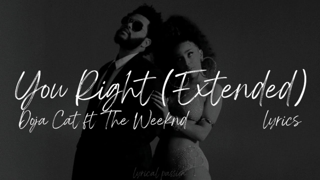 Doja Cat ft. The Weeknd - You Right (Extended) (lyrics)