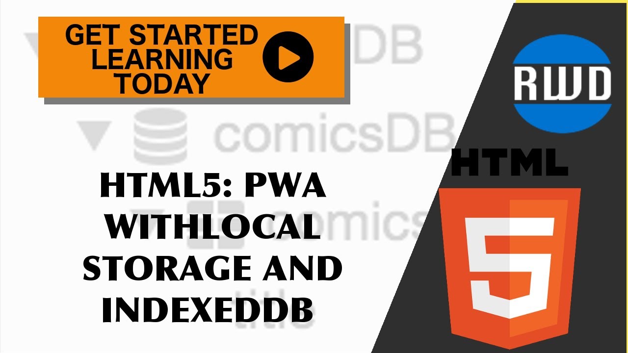 HTML5: How to Build Progressive Web Apps with Local Storage and IndexedDB