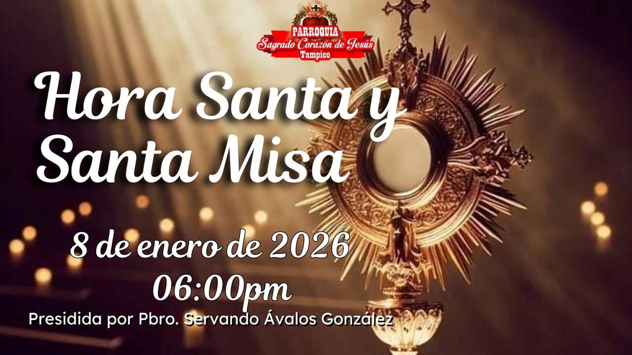 HORA SANTA Y SANTA MISA DE 8 DE ENERO DE 2026