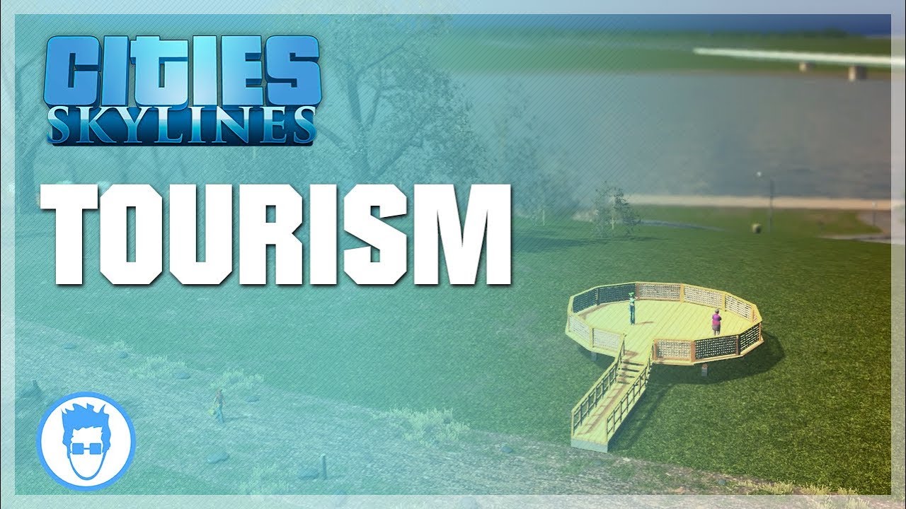Cities: Skylines - Tourism Guide