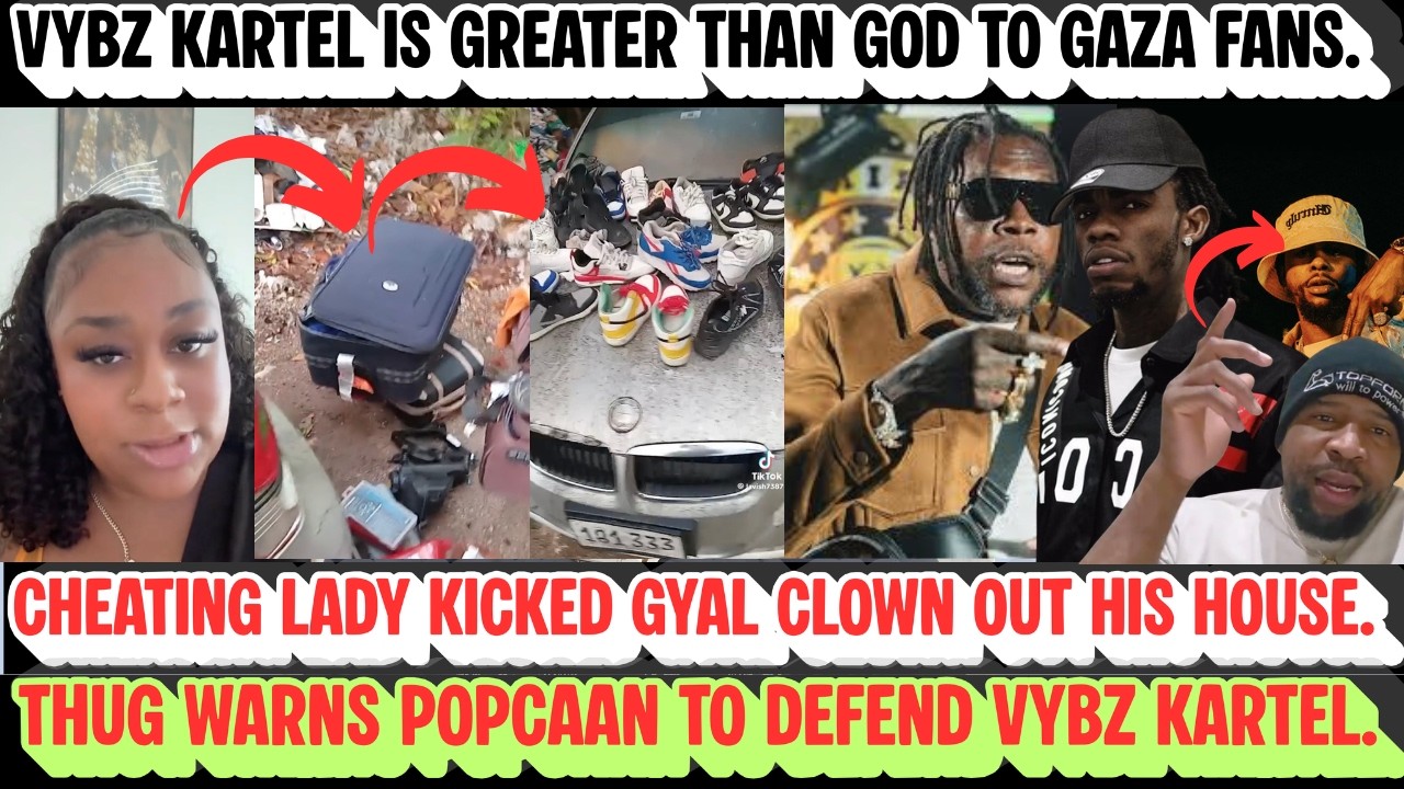 GYAL CLOWN Got KICKED OUT Of His OWN HOUSE + THUS WARNS Popcaan To DEFEND ADDI + KARTEL Is A GOD?