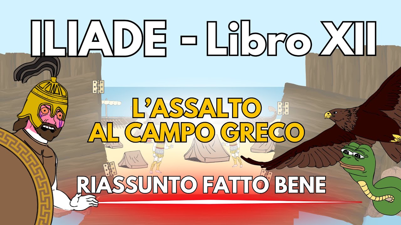 ILIADE (Libro XII): L’assalto al campo greco – RIASSUNTO FATTO BENE