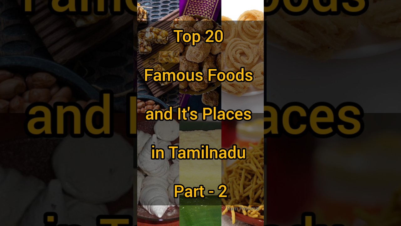 Top 20 Famous Foods and It's Places in Tamilnadu - Part 2 #food #tamilnadu #chennai #sweet