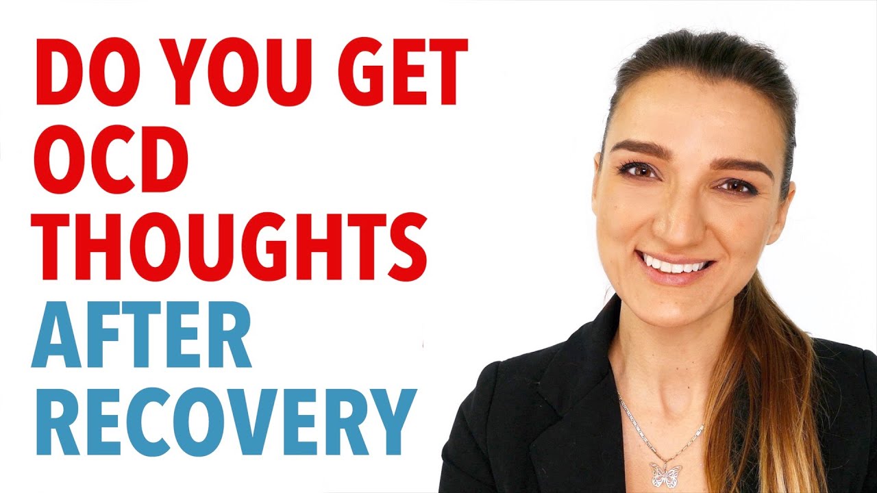 Do You Get OCD Thoughts After Recovery?