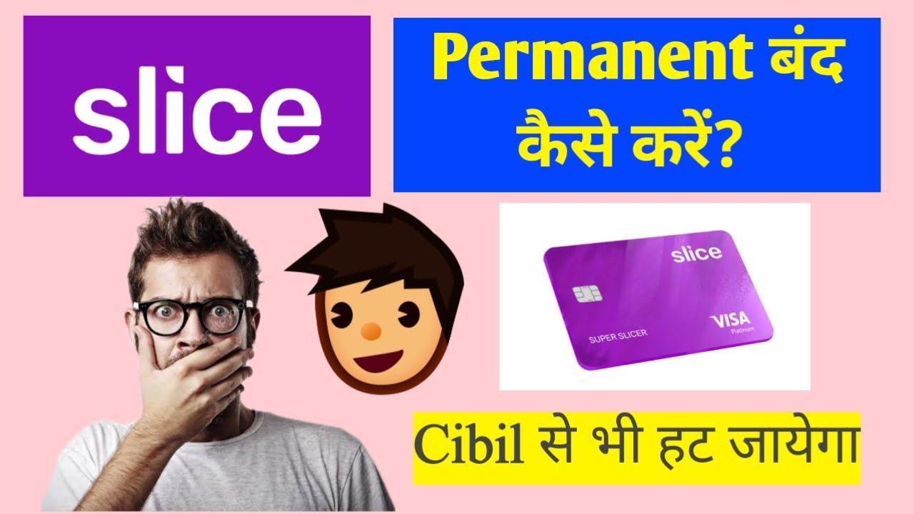 How To Close Slice Loan Account Permanently? How To Deactivate Slice Loan From Cibil? Slice Loan!!