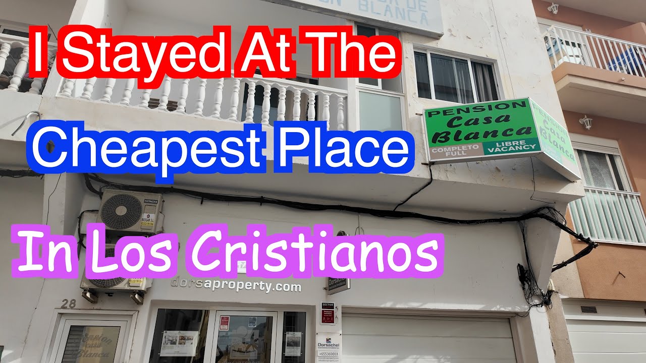 Tenerife -I Stayed At The Cheapest Place In Los Cristianos BUT was It any Good And What Did It Cost?