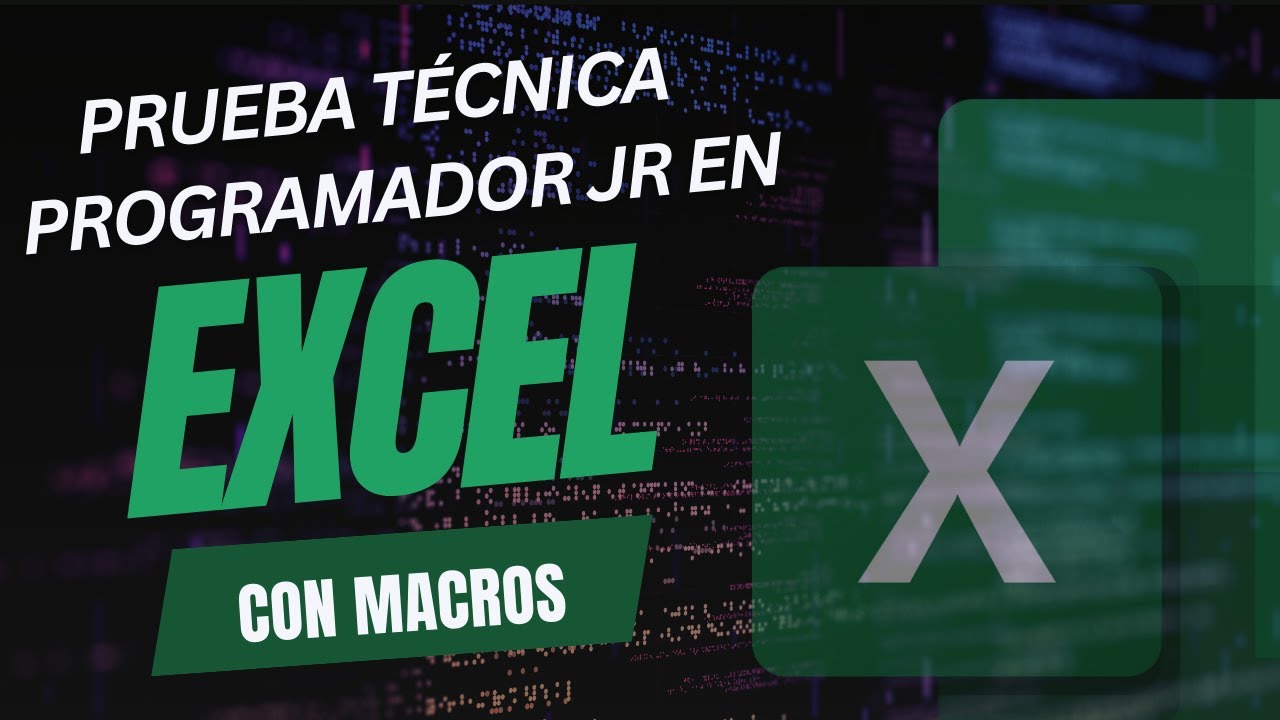 Resuelvo PRUEBA T&Eacute;CNICA en Excel -  Ejercicio de Programaci&oacute;n con VBA
