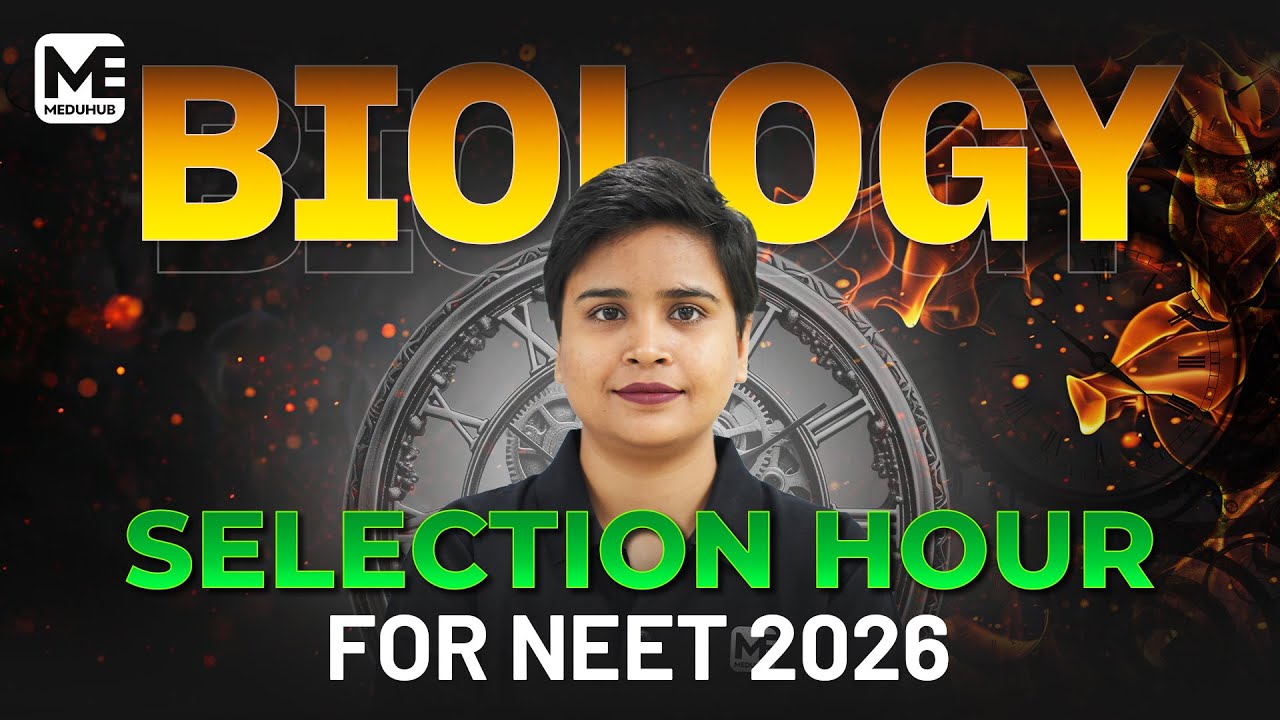 NEET 2026 : High Yield Questions | The Selection Hour - Biology | Meduhub Neet UG